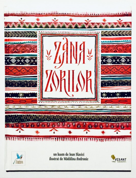 Zana Zorilor, Ioan Slavici, bogat ilustrata de Madalina Andronie, Editura Vellant, 2012, carti copii ilustrate.