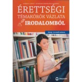 &Eacute;retts&eacute;gi t&eacute;mak&ouml;r&ouml;k v&aacute;zlata irodalomb&oacute;l (k&ouml;z&eacute;p- &eacute;s emelt szinten) - A 2017-től &eacute;rv&eacute;nyes &eacute;retts&eacute;gi k&ouml;vetelm&eacute;nyrendszer alapj&aacute;n - Jobb&aacute;gy L&aacute;szl&oacute;