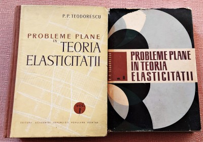 Probleme Plane in Teoria Elasticitatii 2 Volume - P. P. Teodorescu foto