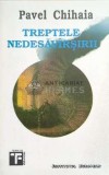 Treptele nedesavirsirii - 1993 - Pavel Chihaia ($D5)
