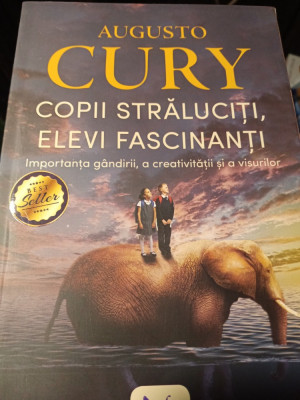 COPII STRALUCITI, ELEVI FASCINANTI - AUGUSTO CURY, EDITURA FOR YOU 2018,143 P foto