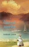 Cumpara ieftin Cantecul maorilor. Continuarea frumoasei Saga in tara Norului alb/Sarah Lark, Rao