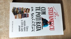 Alex Stefanescu - Cum te poti rata ca scriitor - Cateva metode sigure si 250 de carti proaste (Editura Humanitas, 2009)