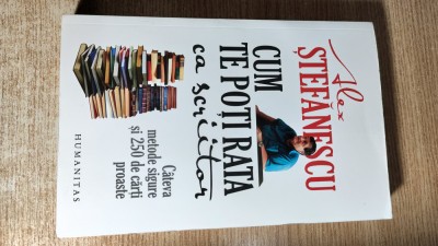 Alex Stefanescu - Cum te poti rata ca scriitor - Cateva metode sigure... (2009) foto
