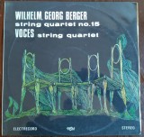 Cumpara ieftin DISC LP RCM: WILHELM GEORG BERGER - STRING QUARTET No. 15 (ST-ECE 03046 / 1987), Clasica
