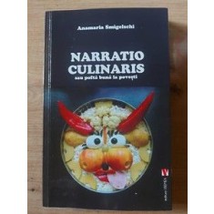 Narratio culinaris sau pofta buna la povesti- Anamaria Smigelschi