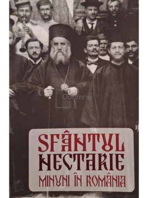Ciprian Voicila (ed.) - Sfantul Nectarie - Minuni in Romania (Editia: 2010) foto