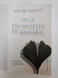 DE CE FRUMUSETEA ESTE ADEVARUL de IAN STEWART 2010 * PREZINTA SUBLINIERI, Humanitas