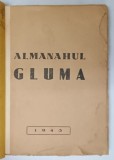 Almanahul Gluma 1943, Carti vechi, Brosata, 240 pagini, Ilustratii in text