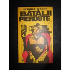 Eudora Welty - Batalii pierdute
