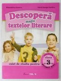 DESCOPERA MAGIA TEXTELOR LITERARE , CAIET DE STUDIU PENTRU CLASA A -3 -A de ALEXANDRINA DUMITRU si VIOREL - GEORGE DUMITRU , 2010