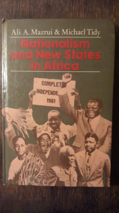 NATIONALISM AND NEW STATES IN AFRICA FROM ABOUT 1935 TO THE PRESENT- ALI MAZRUI