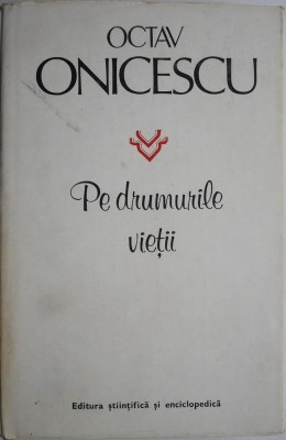 Pe drumurile vietii &amp;ndash; Octav Onicescu foto