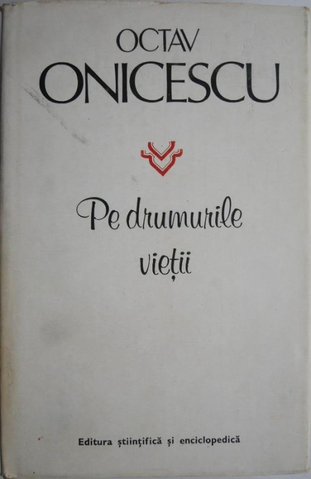 Pe drumurile vietii &ndash; Octav Onicescu
