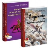 Pachet Petre Ispirescu (2 carti): 1. Legende sau basmele romanilor; 2. Snoave. Povesti morale. Povestiri istorice - Petre Ispirescu