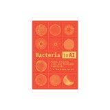 Bacteria to AI: Human Futures with Our Nonhuman Symbionts