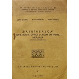 Batraneasca, doine, bocete, cantece si jocuri din Tinutul Radautilor - 1979 - Florin Bucescu (O304)