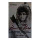 Heart Of The Hero: The Remarkable Women Who Inspir(...)