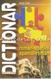 Dictionar Roman-Spaniol Spaniol-Roman - Anton Vlad