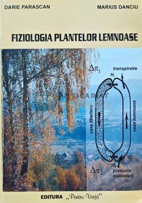 Fiziologia plantelor lemnoase - 2001 - Darie Parascan (AB193) foto