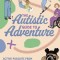 The Autistic Guide to Adventure: Active Pursuits from Archery to Wild Swimming for Tweens and Teens