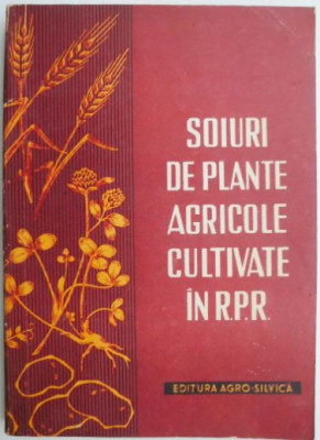 Soiuri de plante agricole cultivate in R.P.R. (lipsa pagina de titlu si pagina cuprins) foto