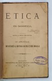 ETICA de ION GAVANESCUL , EDITIA A DOUA , 1897