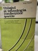 Utilajul si tehnologia confectiilor textile. Manual pentru clasa a XI-a- Gh. Ciontea, Firita Tanase