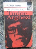 PE URMELE LUI TUDOR ARGHEZI-FLOREA FIRAN