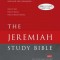 Jeremiah Study Bible-NKJV-Large Print: What It Says. What It Means. What It Means for You.