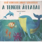 A tenger &aacute;llatai - Első k&ouml;nyvem angol szavakkal