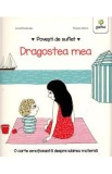 Povesti de suflet: Dragostea mea - Astrid Desbordes, Pauline Martin