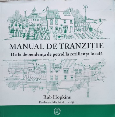 Manual De Tranzitie De La Dependenta De Petrol La Rezilienta - Rob Hopkins , E679 foto