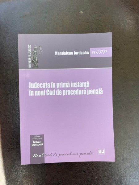 Magdalena Iordache Judecata in prima instanta in noul Cod de procedura penala