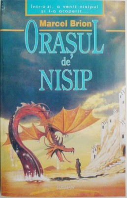 Orasul de nisip &amp;ndash; Marcel Brion foto