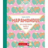 Mapamondul. Tot ce poti invata dintr-o carte - Raquel Martin