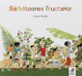 Sarbatoarea Fructelor - Gerda Muller - Carte Ilustrata Copii, Enciclopedie