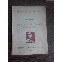 SPRE O NOUA TEHNICA A LIBERTATII - PAUL DIMITRIU