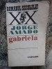Jorge Amado - Gabriela, Editura Univers, 1981, 488 pagini, Roman
