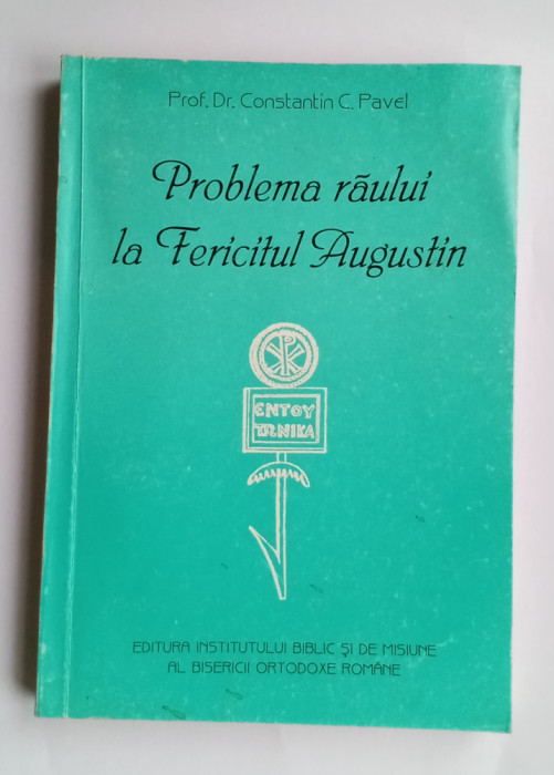 Problema răului la Fericitul Augustin - Prof. Dr. Constantin C. Pavel