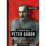 Az erőszak neve: P&eacute;ter G&aacute;bor - M&uuml;ller Rolf