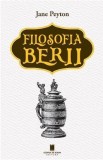 Filosofia berii - Jane Peyton