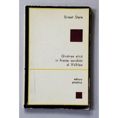 GANDIREA ETICA IN FRANTA SECOLULUI AL XVII - LEA de ERNEST STERE , 1972