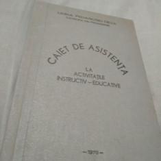 CAIET DE ASISTENTA LA ACTIVITATILE INSTRUCTIV-EDUCATIVE CARTONAT 1978