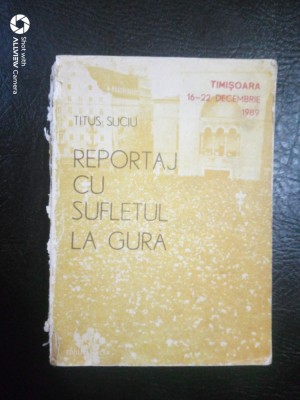 Reportaj cu sufletul la gura-Timisoara 16-22 Decembrie 1989-Titus Suciu foto