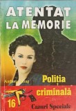 Atentat la Memorie - Anthony King, Editura National, 2001, Carte Politista, Colectia Politia Criminala