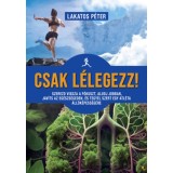 Csak l&eacute;legezz! - Lakatos P&eacute;ter
