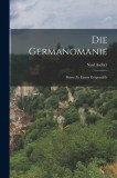 Die Germanomanie: Skizze zu einem Zeitgem