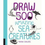 Draw 500 Amazing Sea Creatures