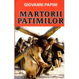 Giovanni Papini - Martorii patimilor - 136159